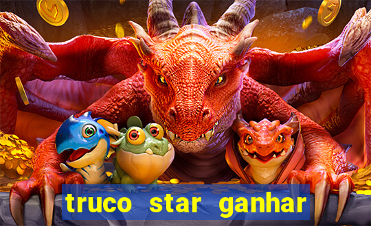 truco star ganhar dinheiro pix