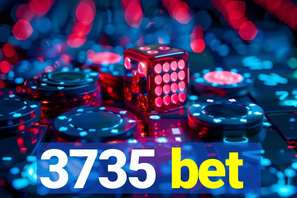 3735 bet