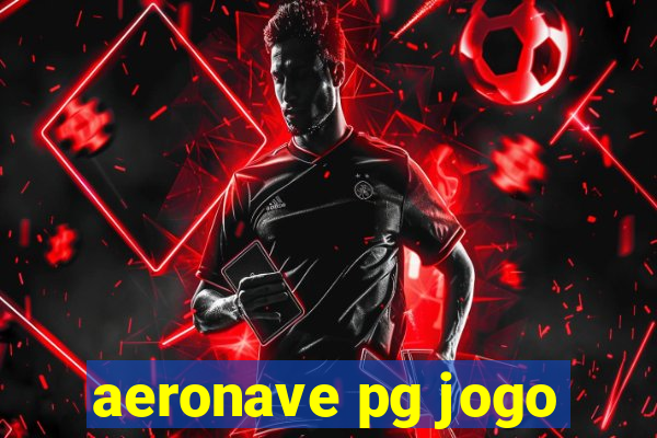 aeronave pg jogo