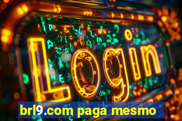 brl9.com paga mesmo