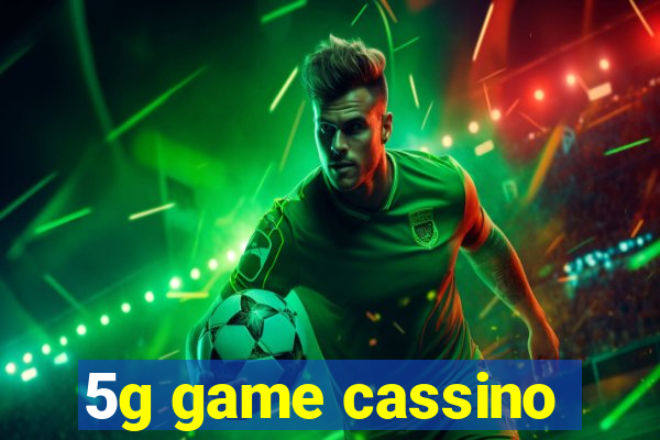 5g game cassino