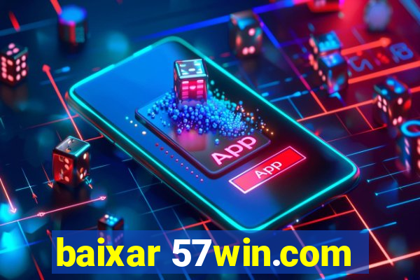 baixar 57win.com