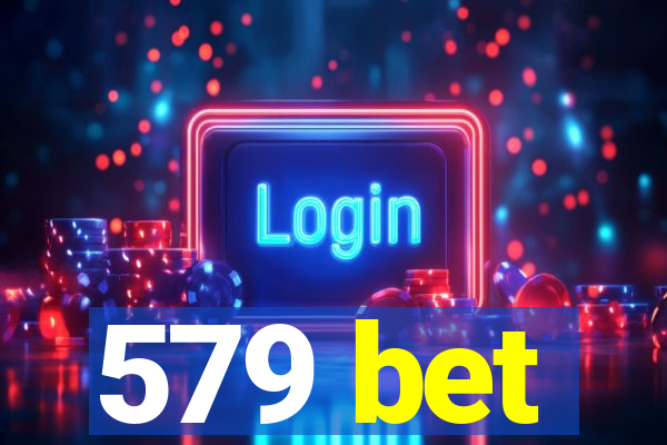 579 bet