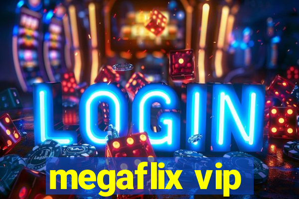 megaflix vip