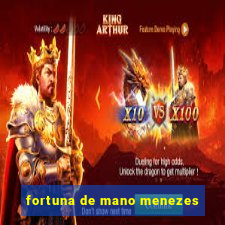 fortuna de mano menezes