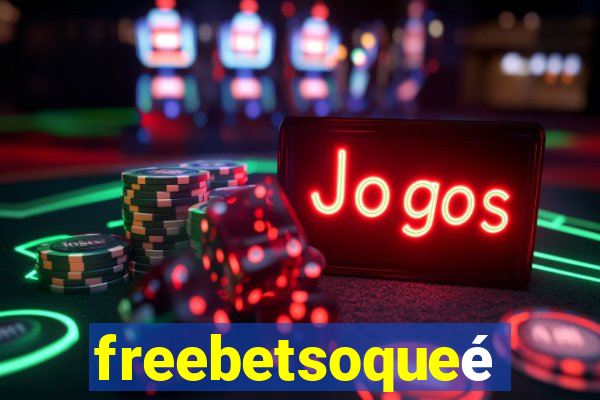 freebetsoqueé