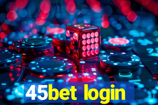 45bet login