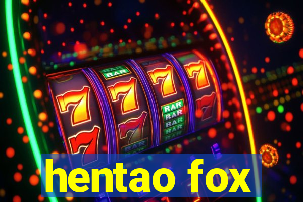 hentao fox