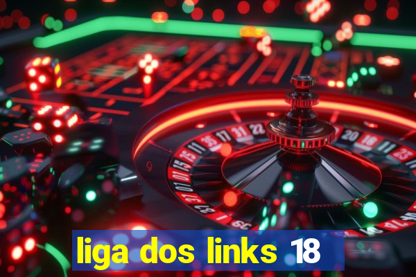 liga dos links 18