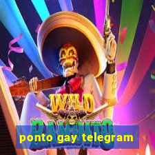 ponto gay telegram