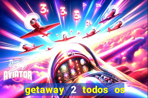 getaway 2 todos os carros 2024