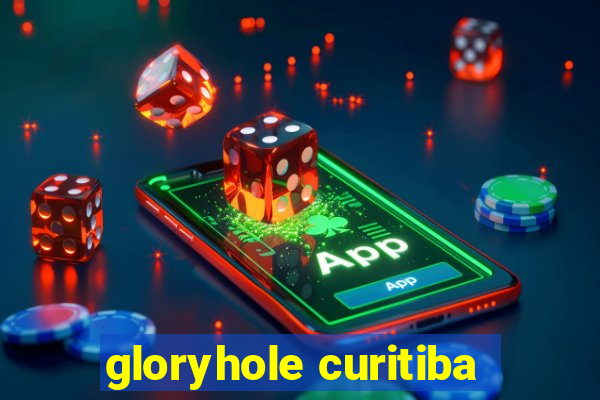 gloryhole curitiba