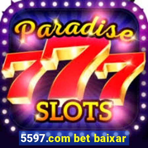 5597.com bet baixar