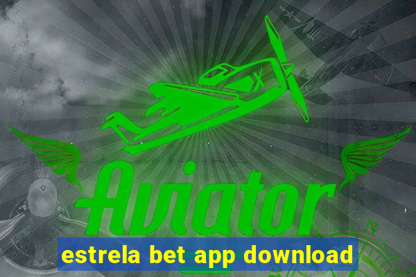 estrela bet app download