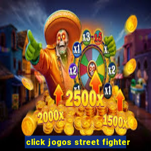 click jogos street fighter