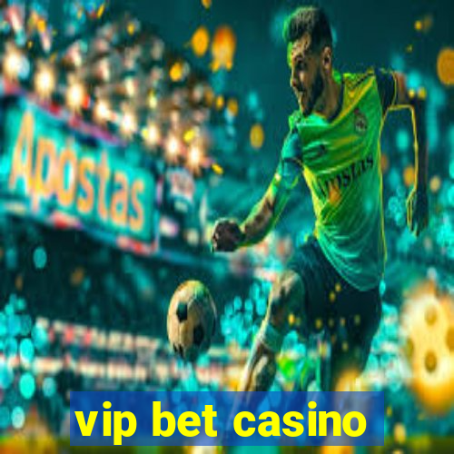 vip bet casino