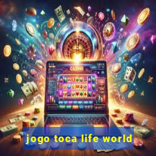 jogo toca life world