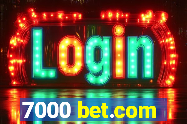 7000 bet.com