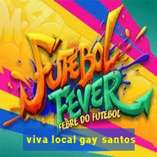 viva local gay santos