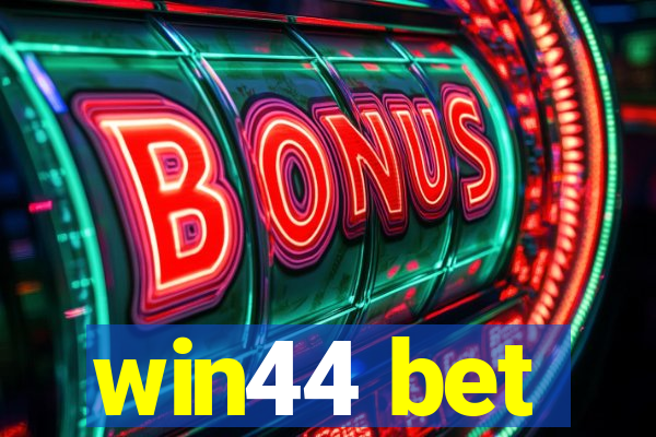 win44 bet