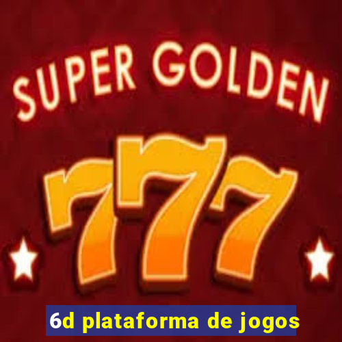 6d plataforma de jogos