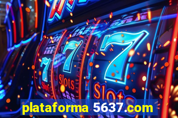 plataforma 5637.com