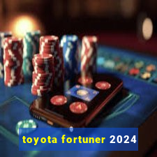 toyota fortuner 2024