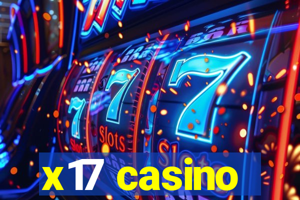 x17 casino