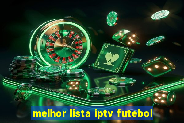 melhor lista iptv futebol