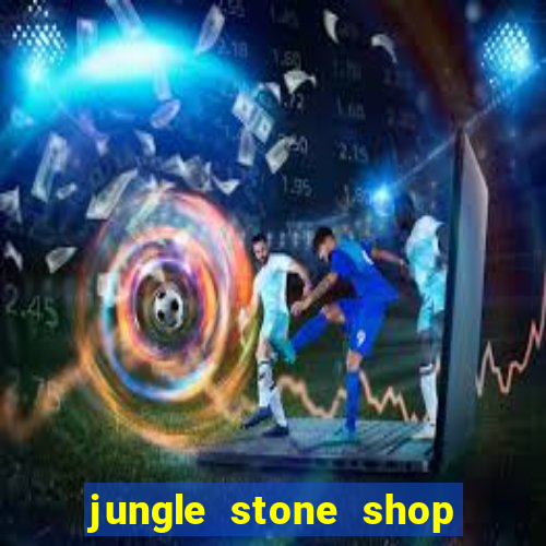 jungle stone shop reclame aqui