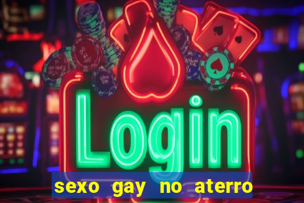 sexo gay no aterro do flamengo