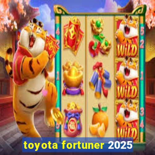 toyota fortuner 2025