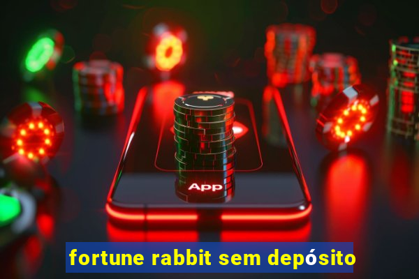 fortune rabbit sem depósito