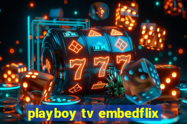 playboy tv embedflix