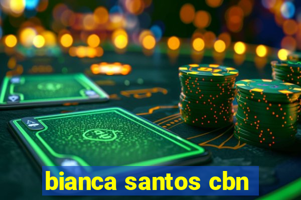 bianca santos cbn