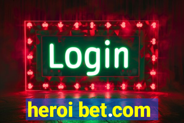 heroi bet.com