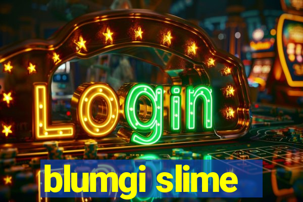 blumgi slime