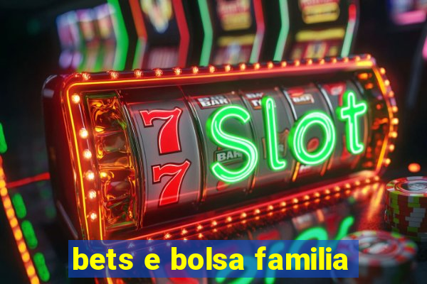 bets e bolsa familia