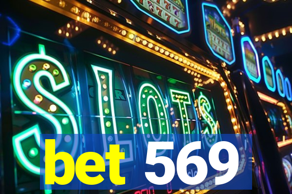 bet 569