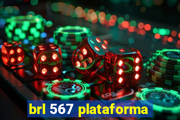 brl 567 plataforma