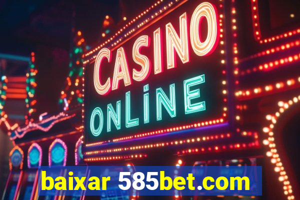 baixar 585bet.com