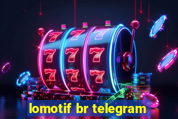 lomotif br telegram