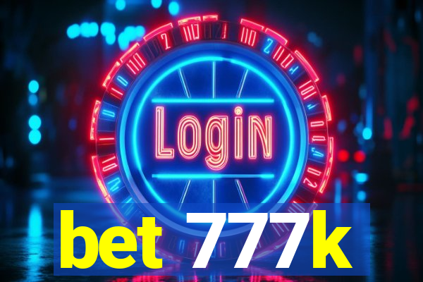 bet 777k