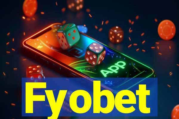 Fyobet