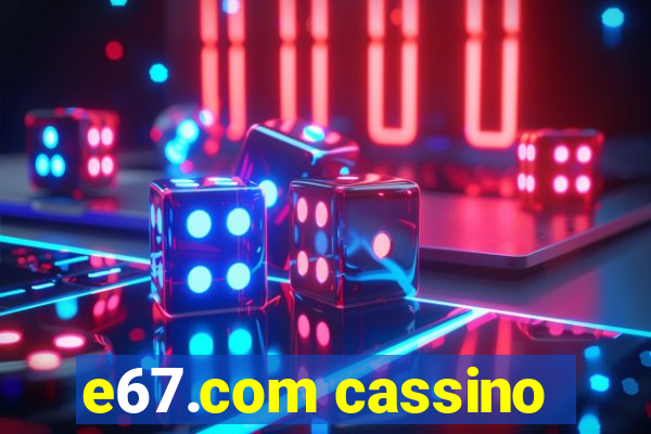 e67.com cassino