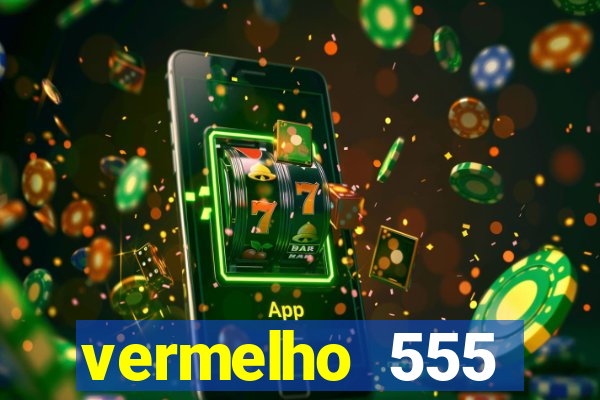 vermelho 555 plataforma de jogos