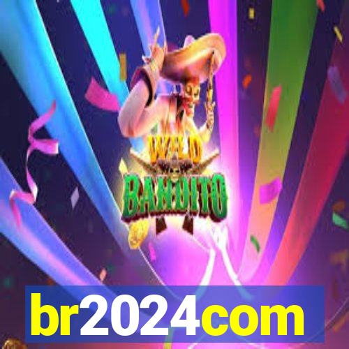 br2024com