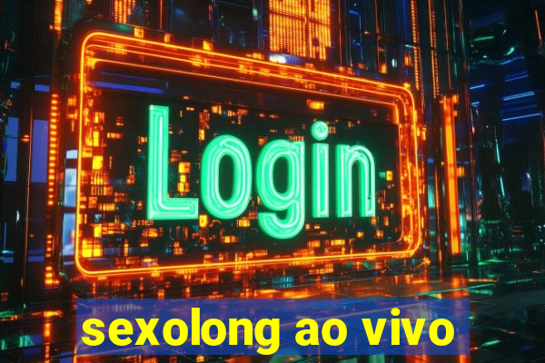 sexolong ao vivo