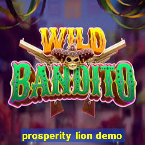 prosperity lion demo