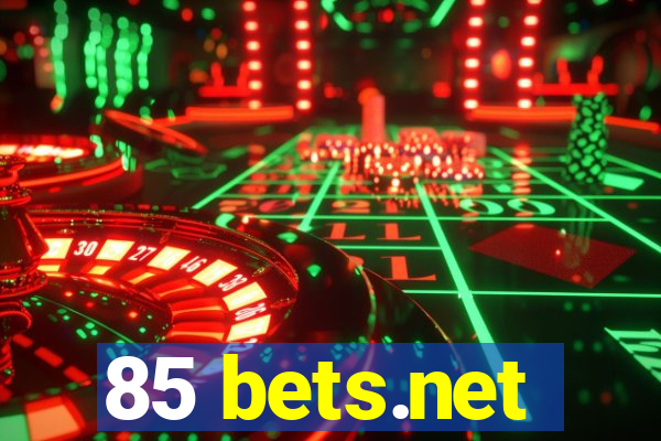 85 bets.net